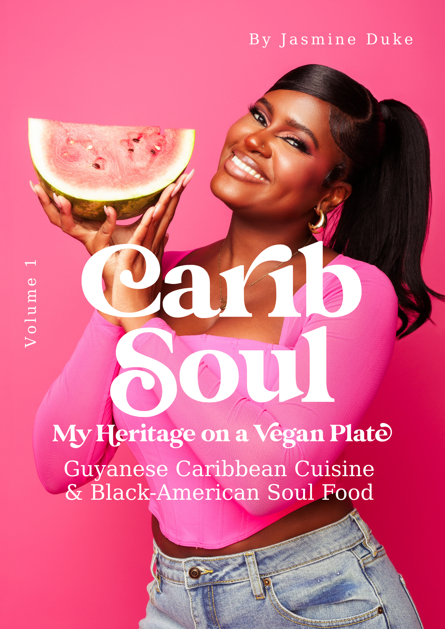CaribSoul Vegan E-Cookbook: My Heritage on a Vegan Plate, Guyanese Caribbean Cuisine & Black-American Soulfood
